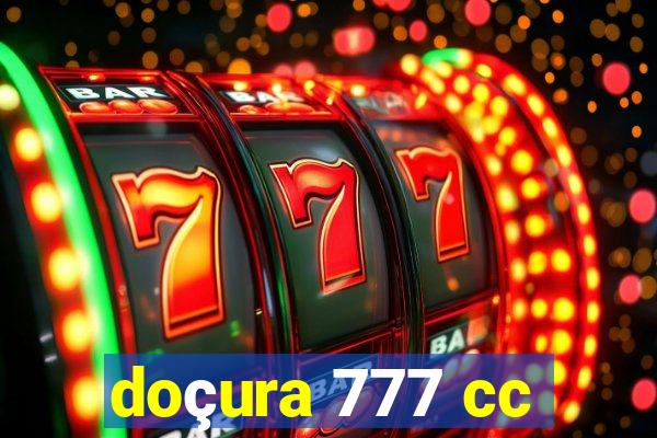 doçura 777 cc